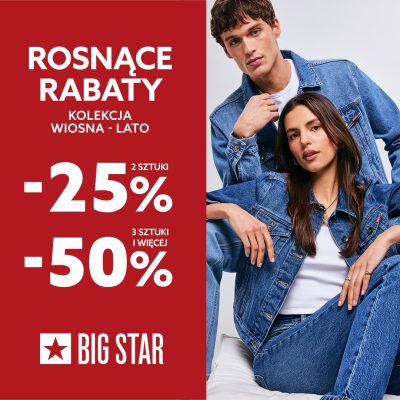 Promocja ROSNĄCE RABATY W BIG STAR! ROSNĄCE RABATY W BIG STAR!