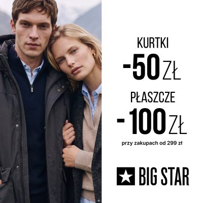 Promocja -50zł na kurtki i -100zł na płaszcze w BIG STAR! -50zł na kurtki i -100zł na płaszcze w BIG STAR!