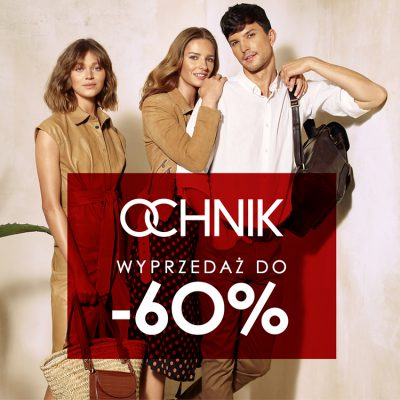 Promocja Wyprzedaż OCHNIK! Cała kolekcja do -60% Wyprzedaż OCHNIK! Cała kolekcja do -60%