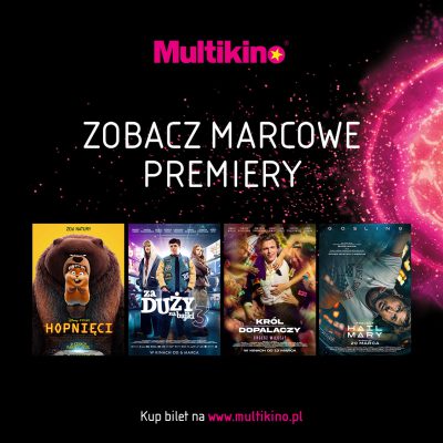 Filmowy marzec w Multikinie. Od wielkich emocji po familijne przygody