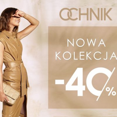 Promocja Ochnik Nowa kolekcja -40% Ochnik Nowa kolekcja -40%