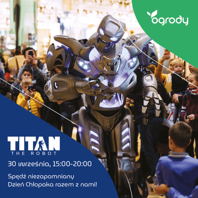 TITAN Robot w Ogrodach!