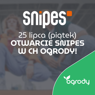 Promocja Otwarcie Snipes w CH Ogrody Otwarcie Snipes w CH Ogrody