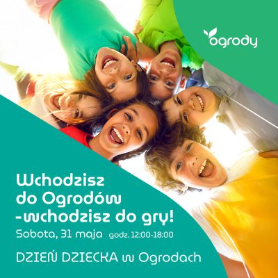 Wchodzisz do Ogrodów – wchodzisz do gry!