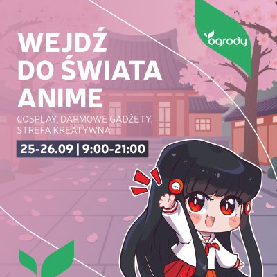 Wejdź do świata anime w Ogrodach! Jedyny taki weekend w mieście!
