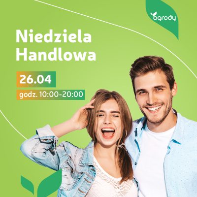 Niedziela handlowa 26 kwietnia. Zaplanuj majówkę z Ogrodami