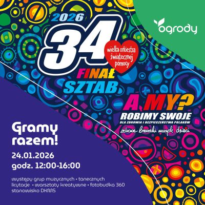 34. Finał Wielkiej Orkiestry Świątecznej Pomocy w Ogrodach