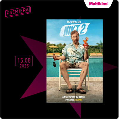 Promocja „Nikt 2” premierowo w Multikinie! „Nikt 2” premierowo w Multikinie!