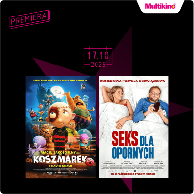 Promocja „Komedia „Seks dla opornych” i animacja „Koszmarek” premierowo w Multikinie! „Komedia „Seks dla opornych” i animacja „Koszmarek” premierowo w Multikinie!