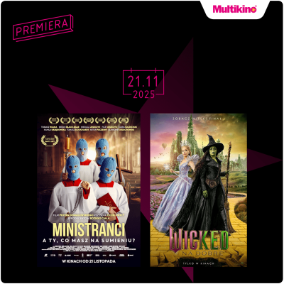 „Wicked: Na dobre”, „Ministranci” i „Rocznica” premierowo w Multikinie!