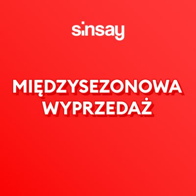 Sinsay – Międzysezonowa Wyprzedaż!